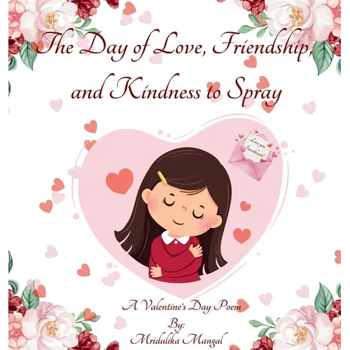 The Day of Love, Friendship, and Kindness to Spray - Hardcover