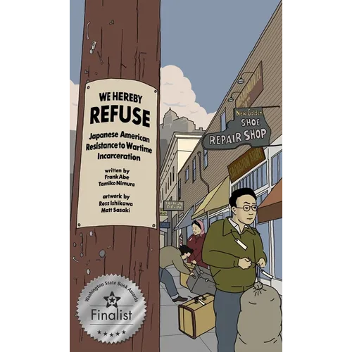 We Hereby Refuse: Japanese American Resistance to Wartime Incarceration - Paperback