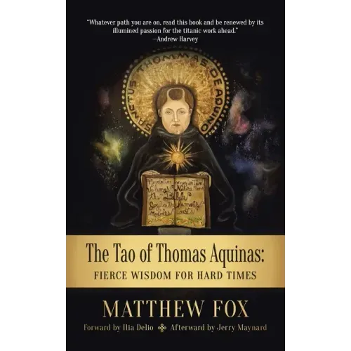The Tao of Thomas Aquinas: Fierce Wisdom for Hard Times - Paperback