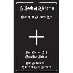 A Book of Alchemy: Book of the Chemical Art - Paperback