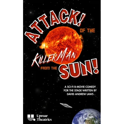 Attack! of the Killer Man from the Sun! - Paperback