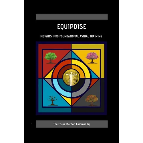 Equipoise: Insights Into Foundational Astral Training - Paperback