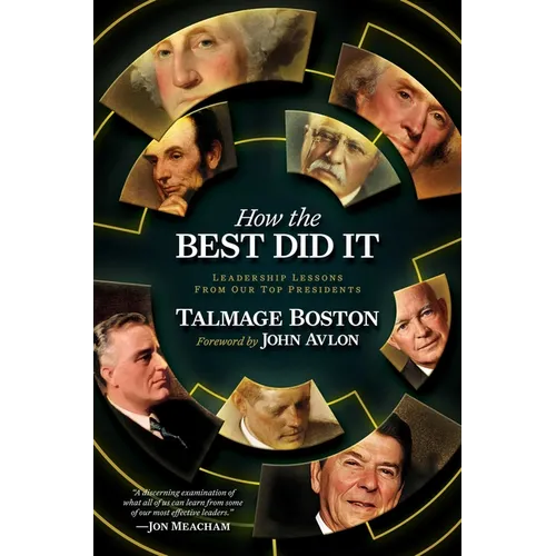 How the Best Did It: Leadership Lessons from Our Top Presidents - Paperback