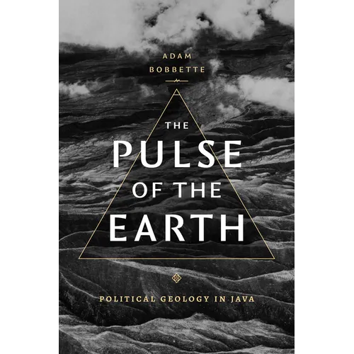 The Pulse of the Earth: Political Geology in Java - Paperback