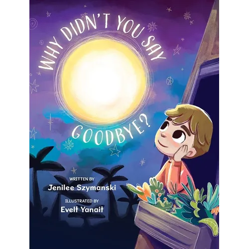 Why Didn't You Say Goodbye? - Hardcover