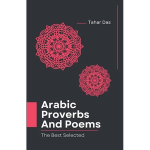 Selected Arabic Poems and Proverbs Translated Into English: Learn Arabic Book - Paperback