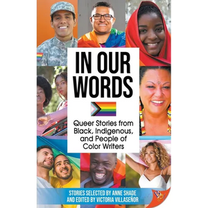 In Our Words: Queer Stories from Black, Indigenous, and People of Color Writers - Paperback
