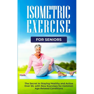 Isometric Exercise for Seniors - Paperback