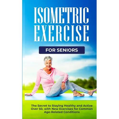 Isometric Exercise for Seniors - Paperback