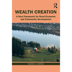 Wealth Creation: A New Framework for Rural Economic and Community Development - Paperback