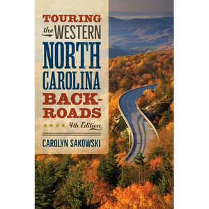 Touring the Western North Carolina Backroads: Fourth Edition - Paperback