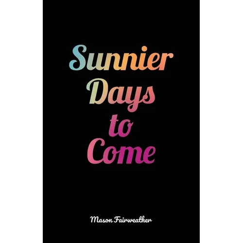 Sunnier Days to Come - Paperback