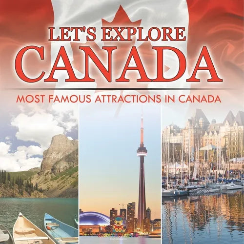 Let's Explore Canada (Most Famous Attractions in Canada) - Paperback