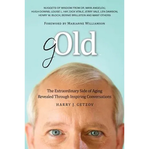 Gold: The Extraordinary Side of Aging Revealed Through Inspiring Conversations - Paperback