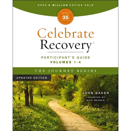 Celebrate Recovery Volumes 1-4 Participant's Guide Updated Edition, the Journey Begins: A Program for Implementing a Christ-Centered Recovery Ministry - Paperback