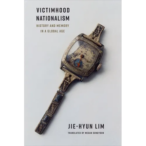 Victimhood Nationalism: History and Memory in a Global Age - Paperback