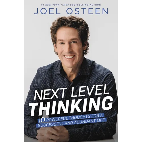 Next Level Thinking: 10 Powerful Thoughts for a Successful and Abundant Life - Paperback