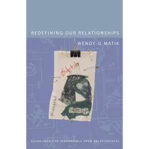 Redefining Our Relationships: Guidelines for Responsible Open Relationships - Paperback