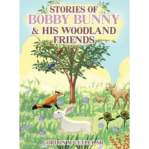 Stories of Bobby Bunny and His Woodland Friends - Hardcover