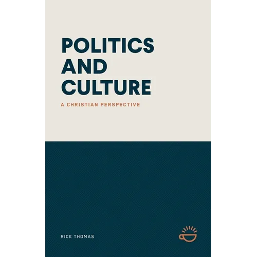 Politics and Culture: A Christian Perspective - Paperback