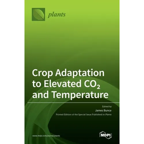 Crop Adaptation to Elevated CO2 and Temperature - Hardcover