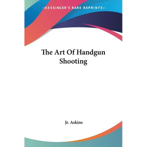 The Art Of Handgun Shooting - Paperback