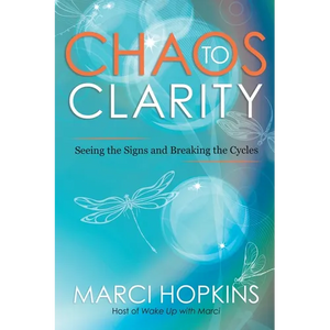 Chaos to Clarity: Seeing the Signs and Breaking the Cycles - Paperback