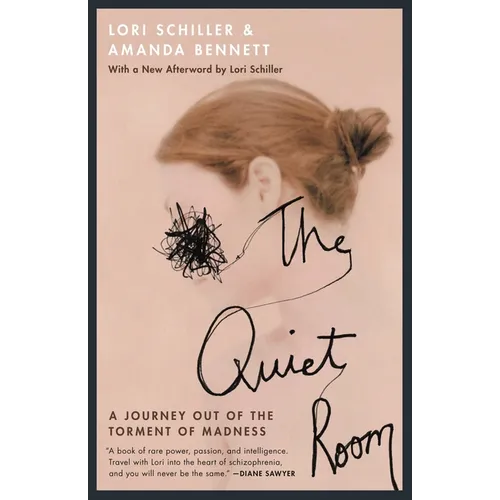 The Quiet Room: A Journey Out of the Torment of Madness - Paperback