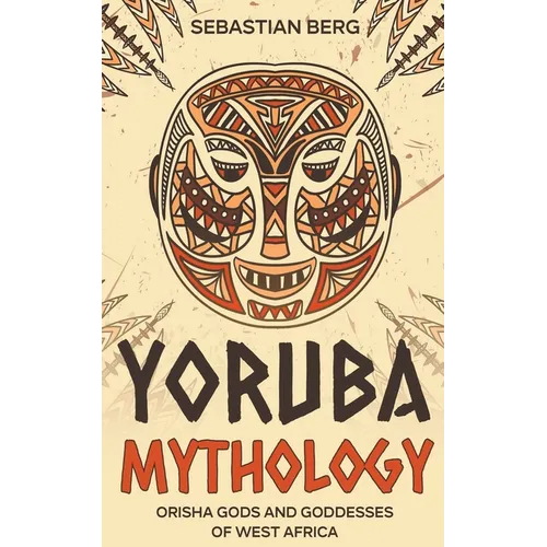 Yoruba Mythology: Orisha Gods and Goddesses of West Africa - Paperback