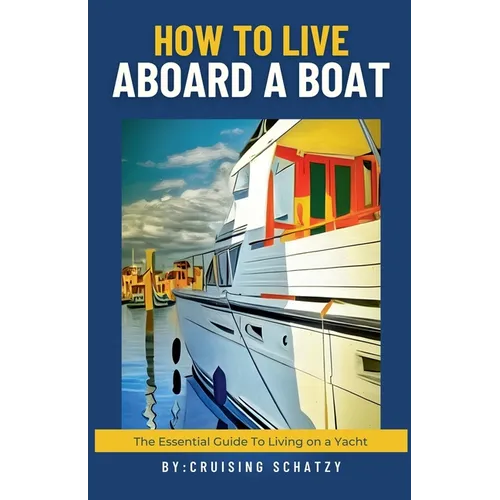 How to Live Aboard a Boat - Paperback
