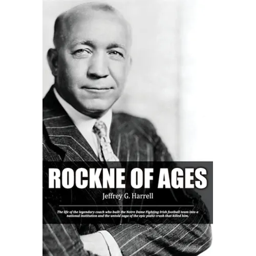 Rockne of Ages - Hardcover