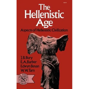 The Hellenistic Age: Aspects of Hellenistic Civilization - Paperback