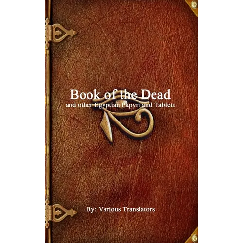 Book of the Dead: and other Egyptian Papyri and Tablets - Hardcover