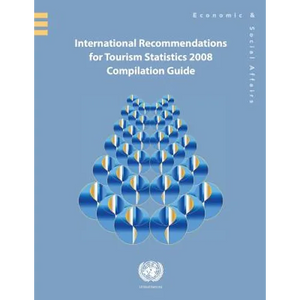 International Recommendations for Tourism Statistics 2008: Compilation Guide - Paperback