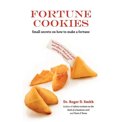 Fortune Cookies: Small Secrets on How to Make a Fortune - Paperback