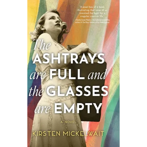 The Ashtrays Are Full and the Glasses Are Empty - Hardcover