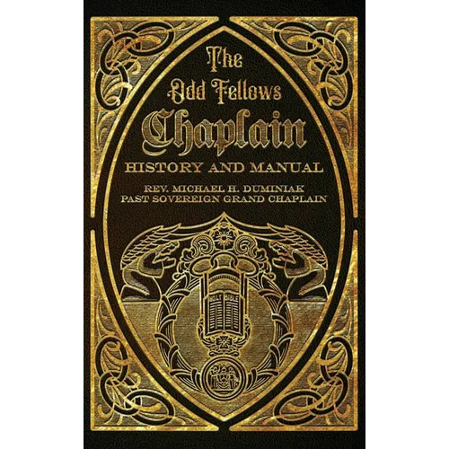The Odd Fellows Chaplain History and Manual - Hardcover