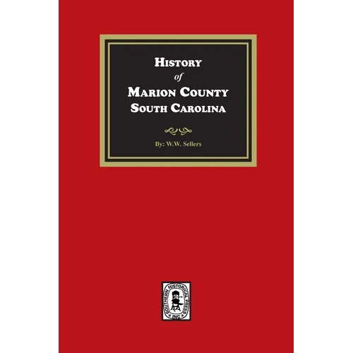 History of Marion County, South Carolina - Paperback