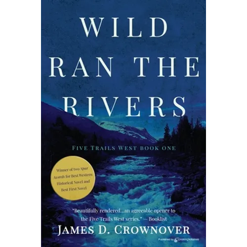 Wild Ran the Rivers - Paperback