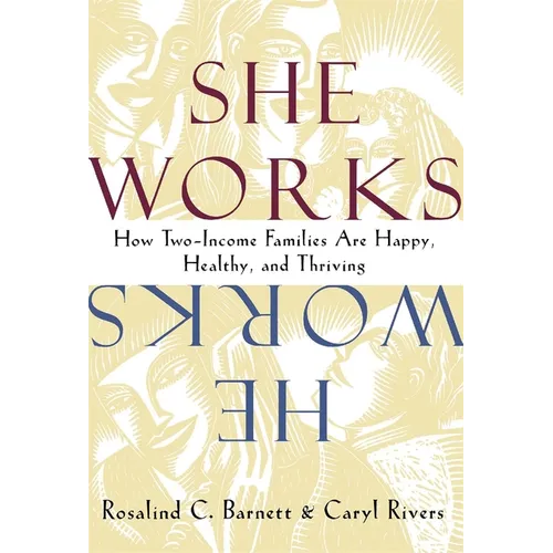 She Works/He Works: How Two-Income Families Are Happy, Healthy, and Thriving - Paperback