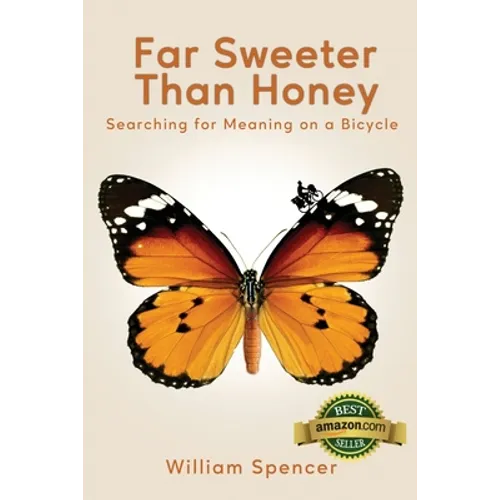 Far Sweeter Than Honey: Searching for Meaning on a Bicycle - Paperback