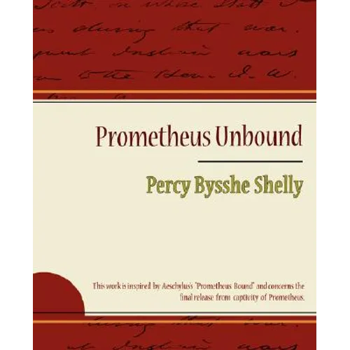 Prometheus Unbound - Percy Bysshe Shelly - Paperback