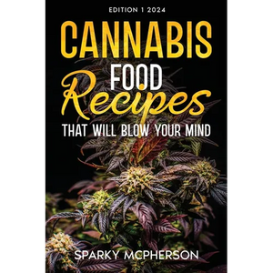 Cannabis Food Recipes That Will Blow Your Mind - Paperback