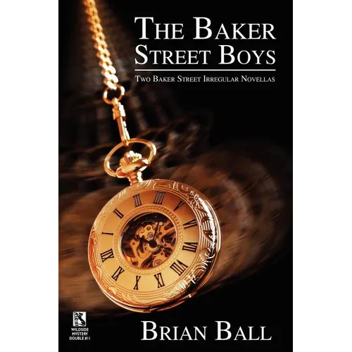 The Baker Street Boys: Two Baker Street Irregulars Novellas / Time for Murder: Macabre Crime Stories (Wildside Mystery Double #11) - Paperback