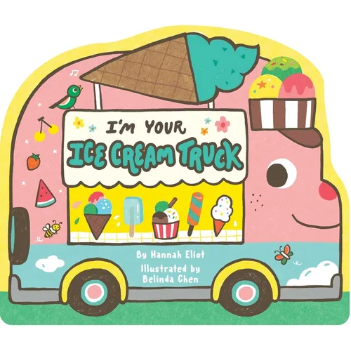 I'm Your Ice Cream Truck - Board Book