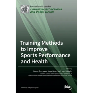 Training Methods to Improve Sports Performance and Health - Hardcover