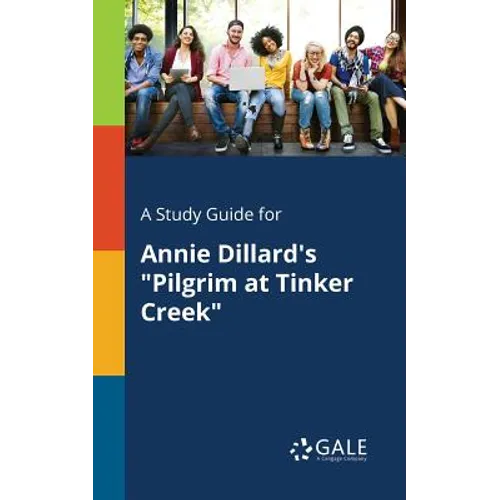A Study Guide for Annie Dillard's "Pilgrim at Tinker Creek" - Paperback