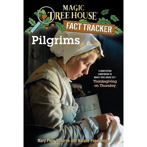 Pilgrims: A Nonfiction Companion to Magic Tree House #27: Thanksgiving on Thursday - Paperback