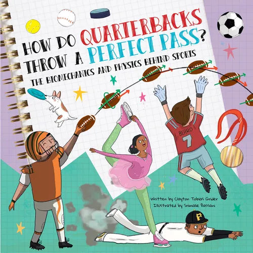 How Do Quarterbacks Throw a Perfect Pass?: The Biomechanics and Physics Behind Sports - Hardcover