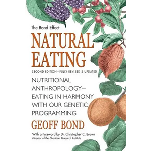 Natural Eating: Nutritional anthropology - Eating in harmony with our genetic programming - Paperback